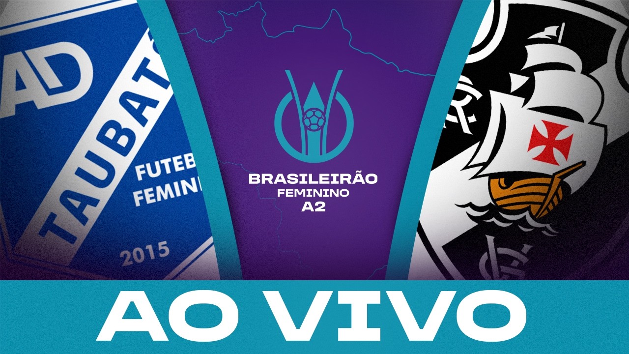 AO VIVO COM IMAGENS: TAUBATÉ x VASCO | BRASILEIRÃO FEMININO A2