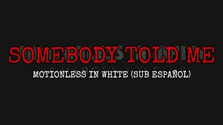 Motionless In White - Somebody Told Me (Sub Español)
