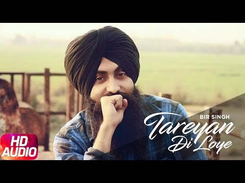 Tareyan Di Loye (Full Audio Song) | Bir Singh | Latest Punjabi Audio Song 2017 | Speed Records