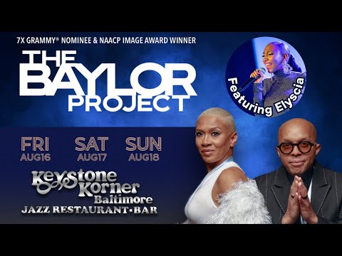 The Baylor Project featuring Elyscia FULL SHOW at Keystone Korner Baltimore (2024)