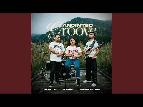 Anointed Groove (feat. Faniry A.)