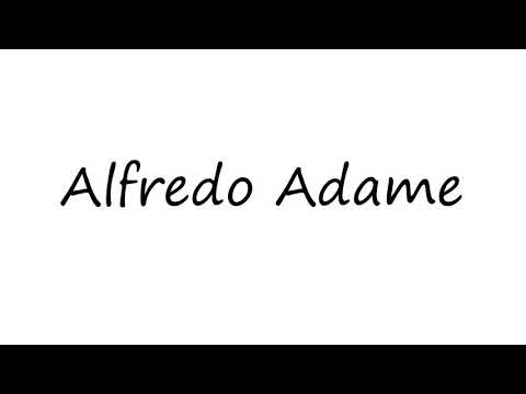 How to Pronounce Alfredo Adame?