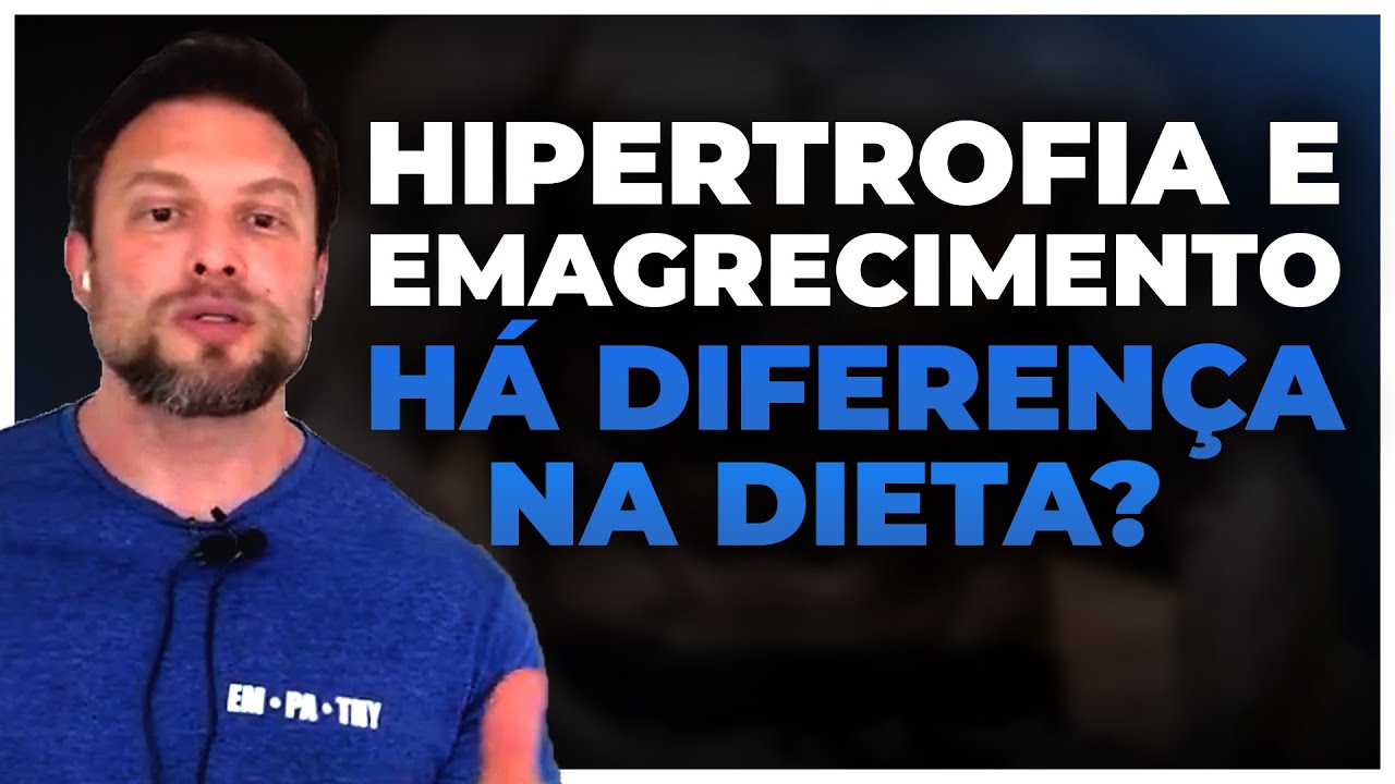 HIPERTROFIA E EMAGRECIMENTO HÁ DIFERENÇA NA DIETA? | BNTC