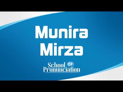 Learn How To Pronounce Munira Mirza