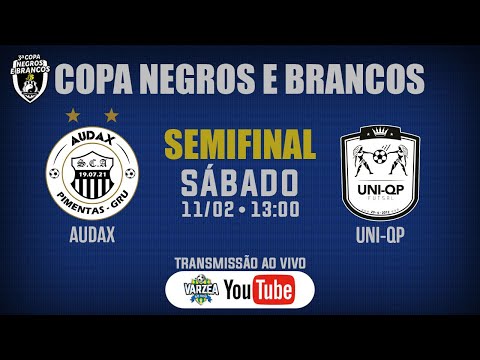SC Audax x Uni-QP FS • Semifinal • 3ª Copa Negros e Brancos