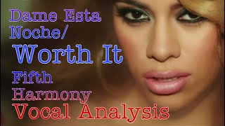 Fifth Harmony - Worth It/Dame Esta Noche | Vocal Analysis