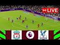 🔴[LIVE] Liverpool vs Crystal Palace | Premier League 2023-2024 | Full Match Streaming