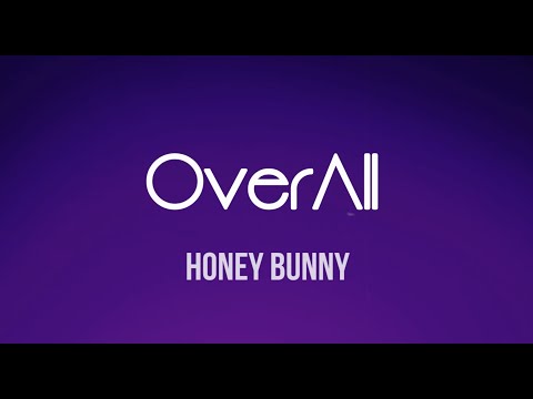 Over All - Honey Bunny - OverAll - lyrics video