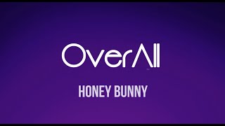 Video Honey Bunny - OverAll - lyrics video
