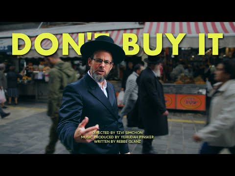 DON'T BUY IT - Rebbe Glanz [Official Music Video]