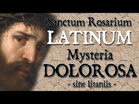 Mysteria DOLOROSA Sancti Rosarii LINGUA LATINA sine litaniis (subtitles)