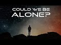Mengapa kita mungkin sendirian di alam semesta