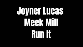 Joyner Lucas &amp; Meek Mill - Run It (Lyrics) Prod. by Timbaland