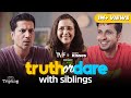 TVF Tripling | Truth or Dare With Siblings ft. Sumeet Vyas, Amol Parashar, Shernaz Patel