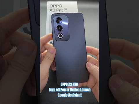OPPO A3 PRO Turn off Power Button Launch Google Assistant