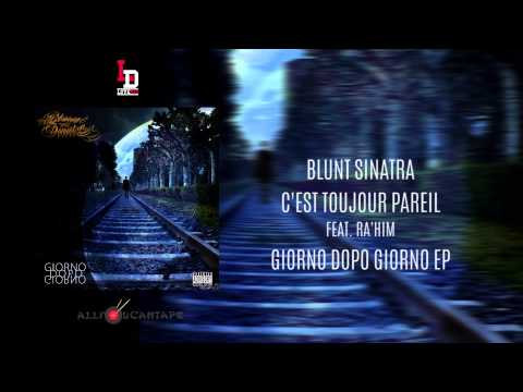 05 - Blunt Sinatra - C'Est Toujour Pareil (feat. Ra'Him)