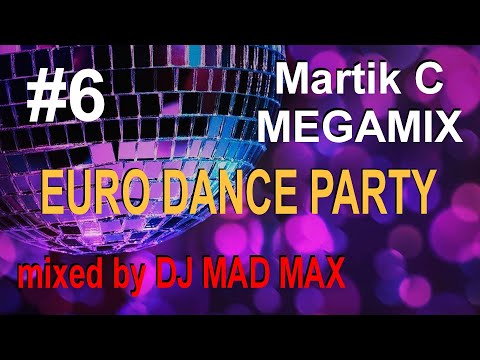 #6 Martik  C - Fantastic EuroDance MegaMix HIT 2022 by DJ Mad Max | 50/50 Instrumental + Vocals