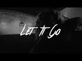 James Bay - Let It Go (Lyrics)