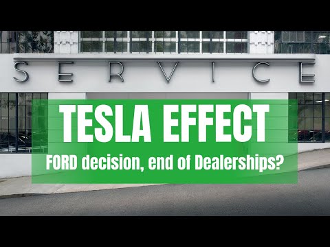 TESLA EFFECT the end of Dealerships is here!