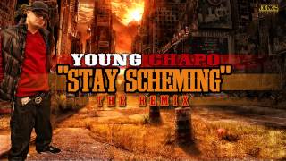 Young Chapo - Stay Scheming (2012 The Remix)
