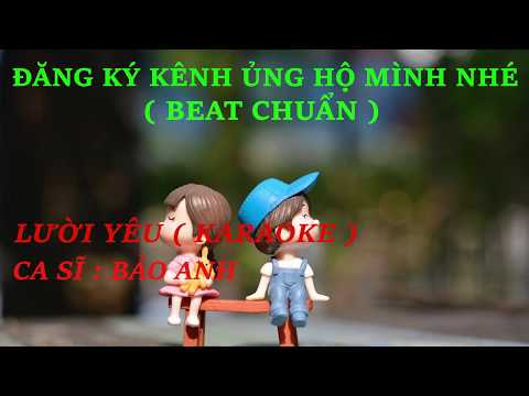 LƯỜI YÊU  | BẢO ANH  ( karaoke ) BEAT CHUẨN