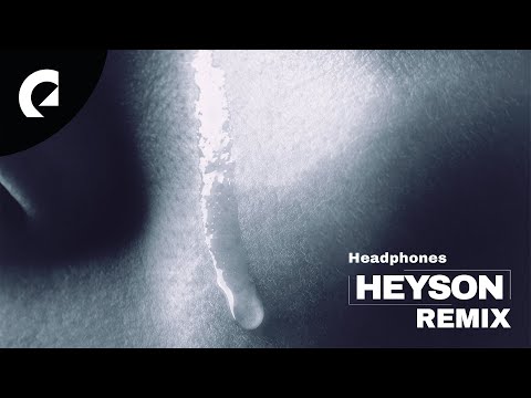 Heyson - Headphones (Heyson Remix)