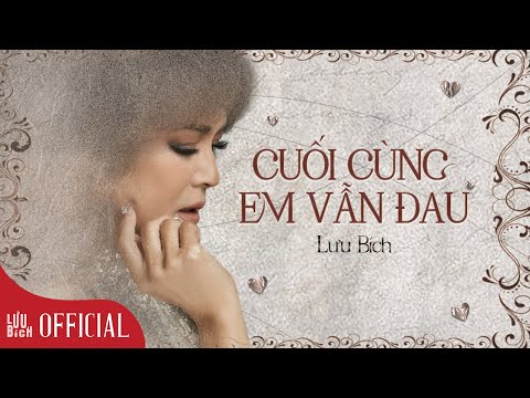 CUỐI CÙNG EM VẪN ĐAU