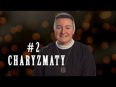 Charyzmaty - jak je uzyskać? - s. Tomasza Potrzebowska