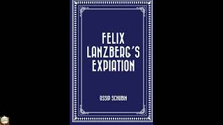 Felix Lanzberg's Expiation