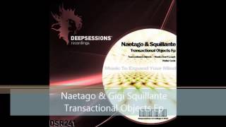 DSR241 Naetago & Gigi Squillante - Transactional Objects Ep • Deepsessions Recordings