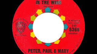 1963 HITS ARCHIVE: Blowin’ In The Wind - Peter Paul &amp; Mary (a #2 record)