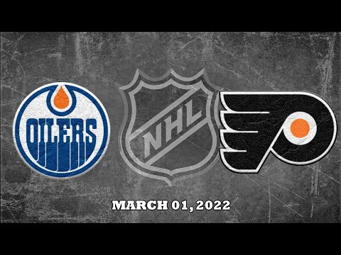 NHL Oilers vs Flyers | Mar.01, 2022