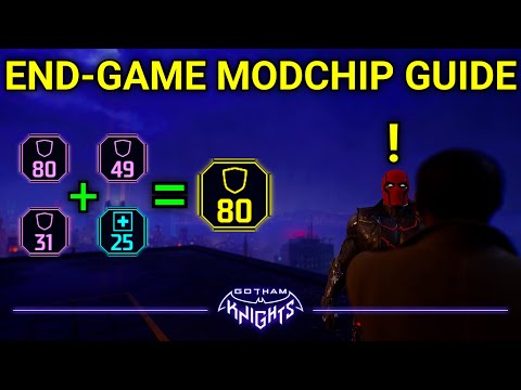 How To Get The BEST End-Game Modchips - Most Current and Detailed | Gotham Knights
