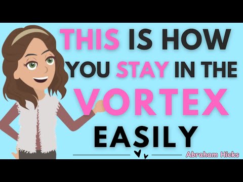 Abraham Hicks- This Is How You Stay In The Vortex Really Easily ⭐
