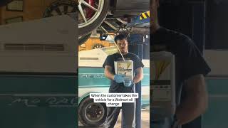 When the customer takes the vehicle for a Walmart oil change
