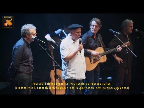 Peiraguda, Francis Cabrel, Jan de Nadau - Mon dieu que j'en suis a mon aise (Nadau - Cadena Oficiau)