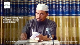 Download lagu Bagaimana Sikap KIta Jika Menemukan Uang di Jalan? - Buya M Elvi Syam, Lc, MA mp3