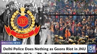Delhi Police Does Nothing as Goons Riot in JNU