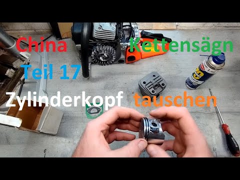 Chinesische Kettensäge Teil 17 - Zylinderkopf tauschen bei 45cm³ 4500, 52cm³ 5200, 58cm³ 5800, 6200