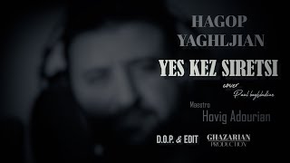 Hagop Yaghljian - Yes Kez Siretsi (cover) (2022)