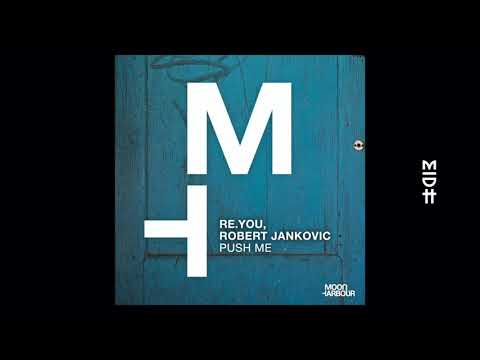 Re.You feat. Robert Jankovic - Push Me (MIDH Premiere)