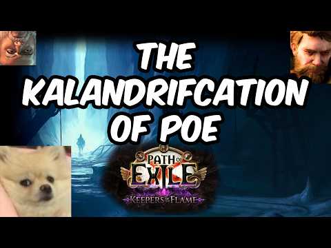 The Kalandrifcation Of POE