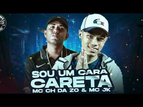 CH DA Z.O E MC JK - SOU UM CARA CARETA
