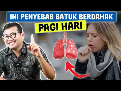 PENYEBAB BATUK BERDAHAK DI PAGI HARI - DOKTER SADDAM ISMAIL