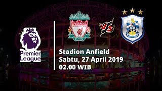 Live Streaming RCTI Liga Inggris, Liverpool Vs Huddersfield, Sabtu (27/4) Pukul 02.00 WIB