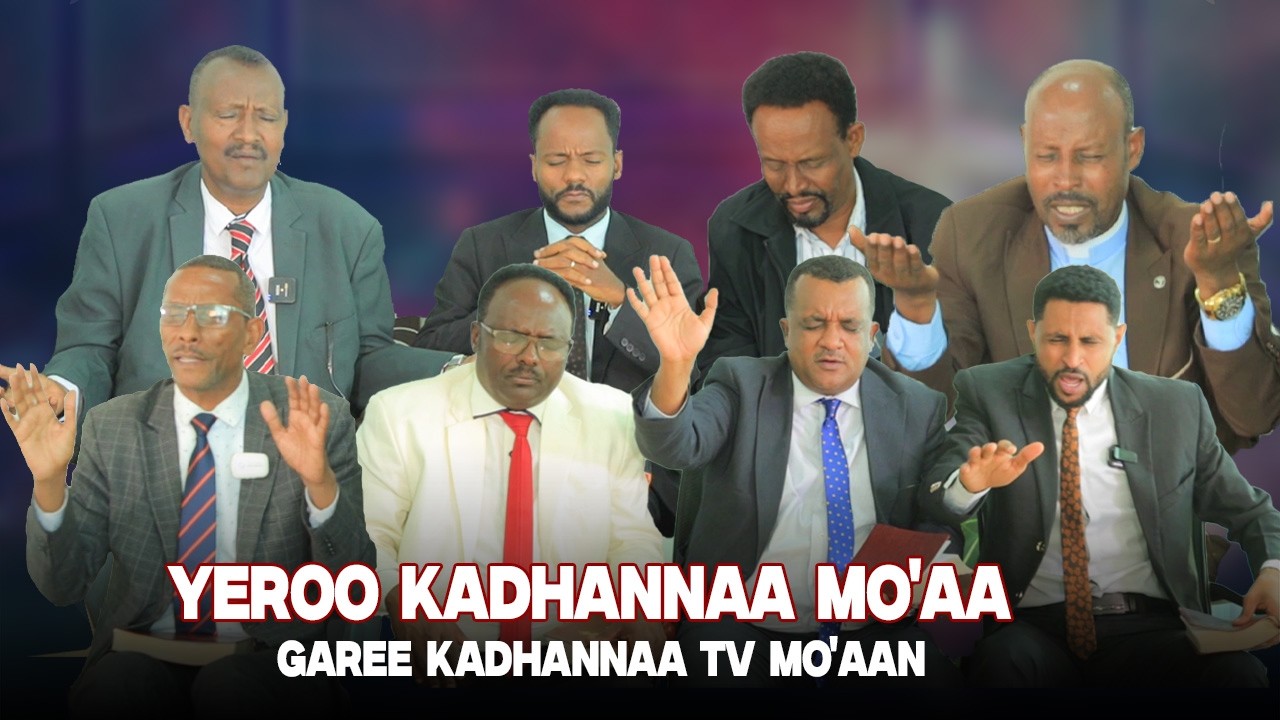 Yeroo Kadhannaa Mo'aa - Garee Kadhannaa Tv Mo'aan