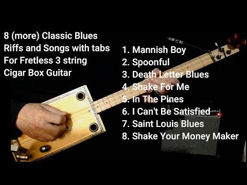 8 (More) Classic Blues Riffs And Songs with Tabs For Fretless 3 String Cigar Box Slide Guitar Lesson