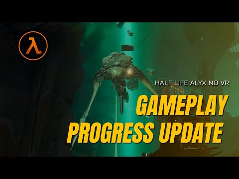 Half Life Alyx - No VR Mod - Progress Update #14