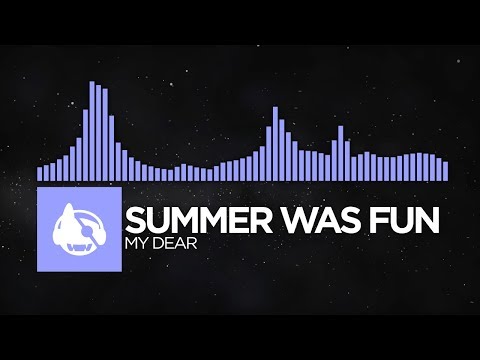 [Future Bass] - Summer Was Fun - My Dear