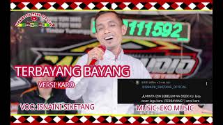 Download lagu ISNAINI SIKETANG - TERBAYANG BAYANG VERSI KARO mp3